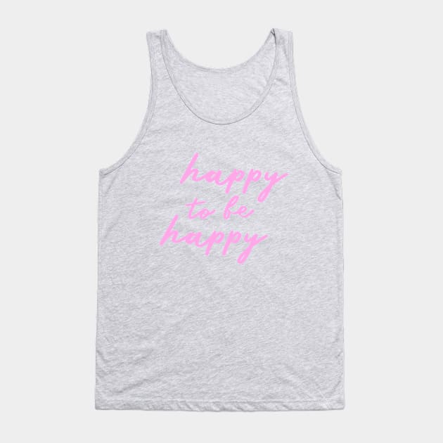 happy to be happy Tank Top by mariacaballer